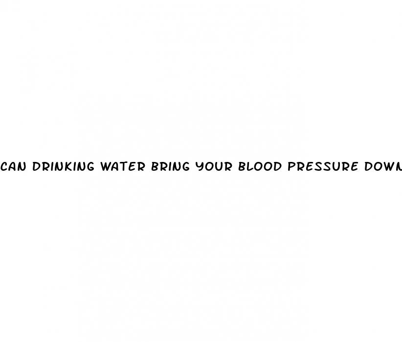 can drinking water bring your blood pressure down