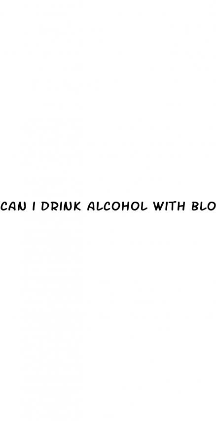 can i drink alcohol with blood pressure meds