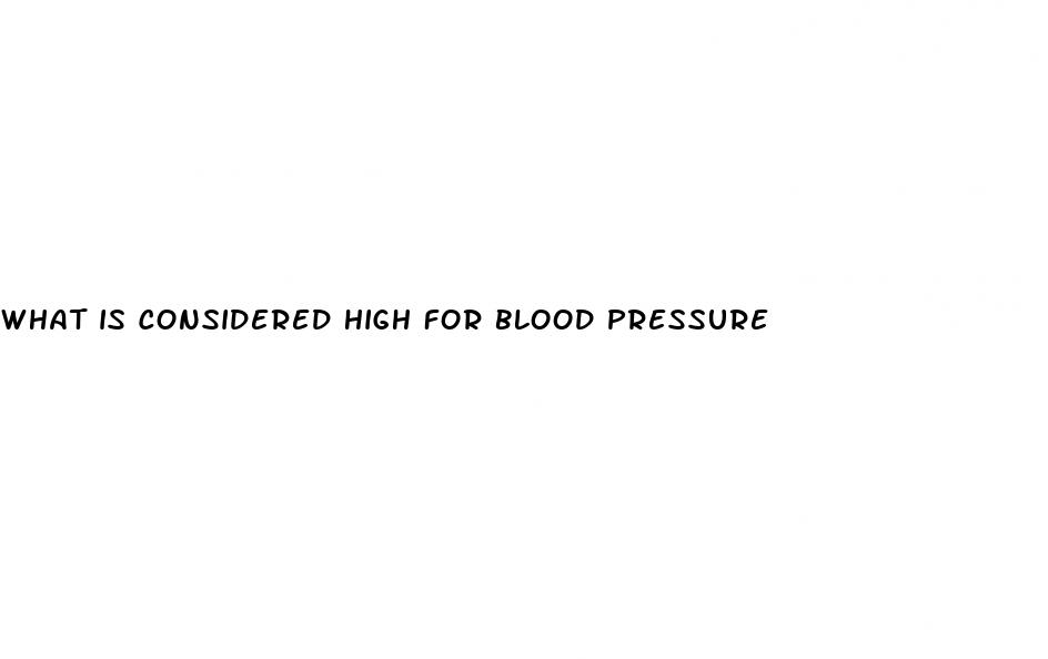what is considered high for blood pressure