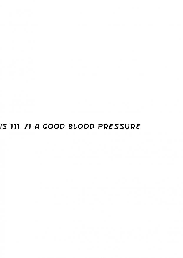 is 111 71 a good blood pressure
