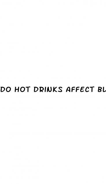 do hot drinks affect blood pressure