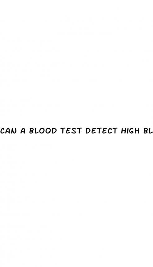can a blood test detect high blood pressure
