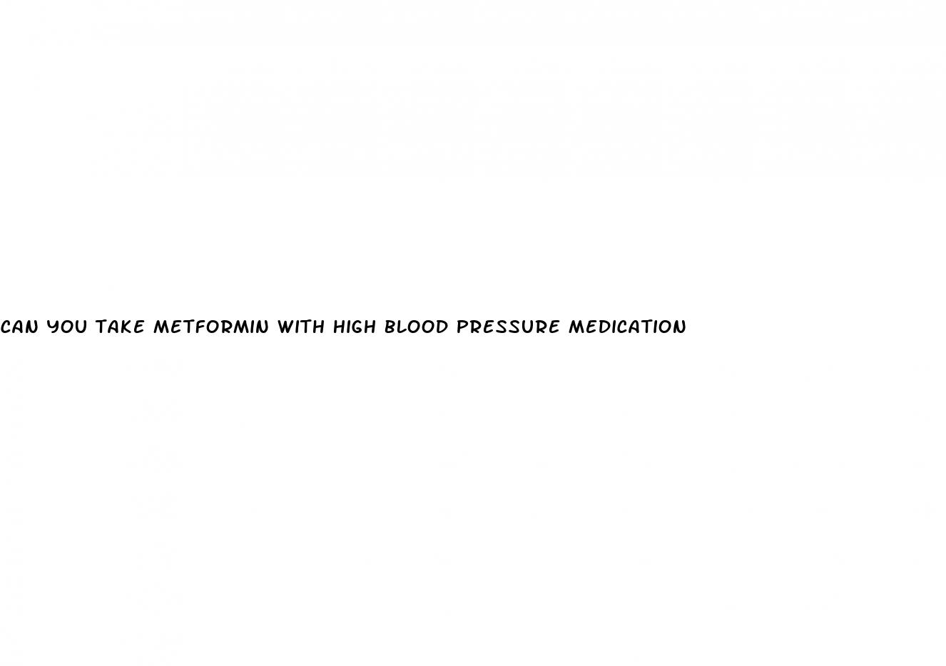 can you take metformin with high blood pressure medication