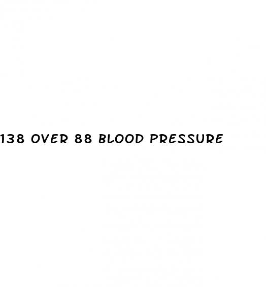 138 over 88 blood pressure