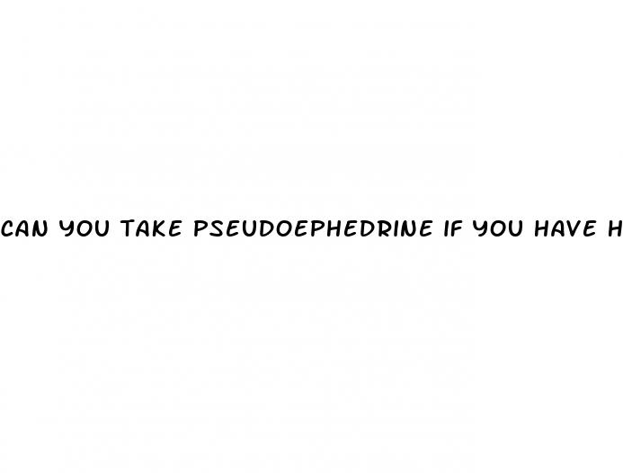 can you take pseudoephedrine if you have high blood pressure