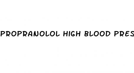 propranolol high blood pressure