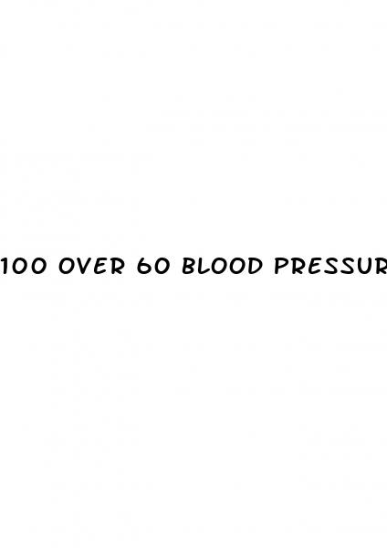100 over 60 blood pressure