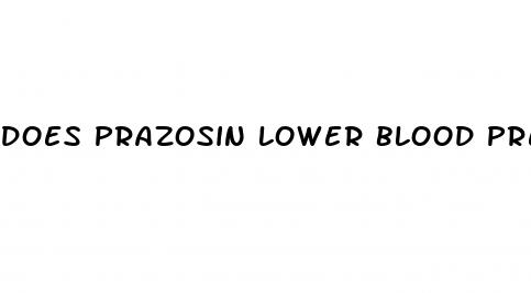 does prazosin lower blood pressure