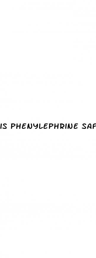 is phenylephrine safe for high blood pressure