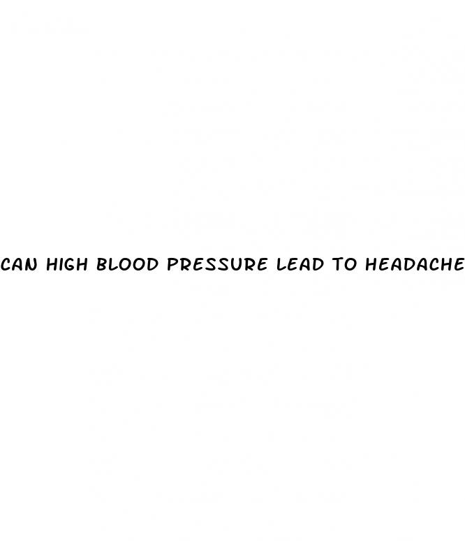 can high blood pressure lead to headaches