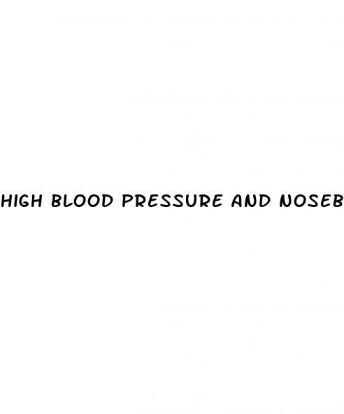 high blood pressure and nosebleed