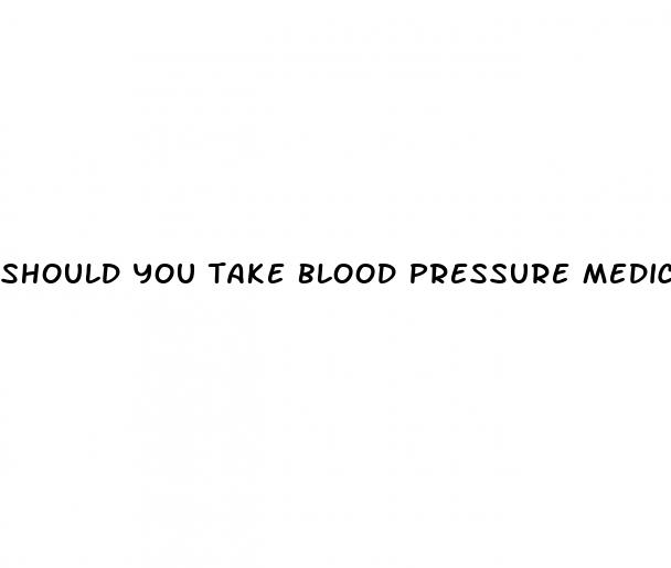 should you take blood pressure medicine in morning or evening