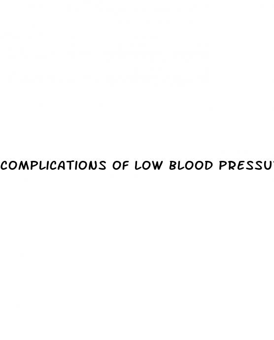 complications of low blood pressure