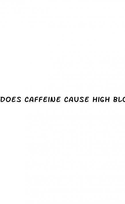 does caffeine cause high blood pressure