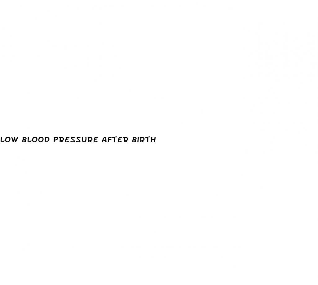 low blood pressure after birth