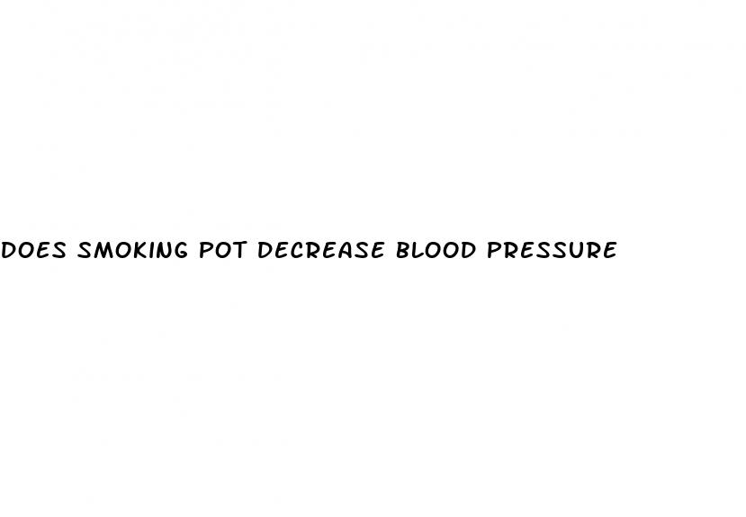 does smoking pot decrease blood pressure