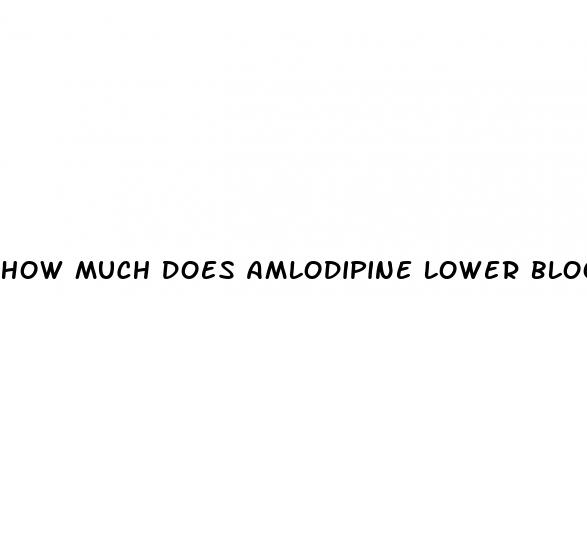 how much does amlodipine lower blood pressure