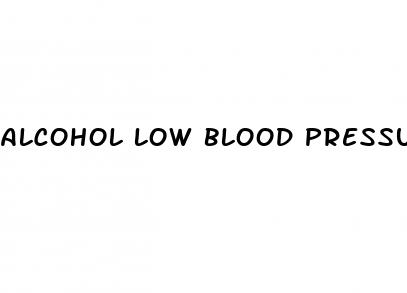 alcohol low blood pressure fainting