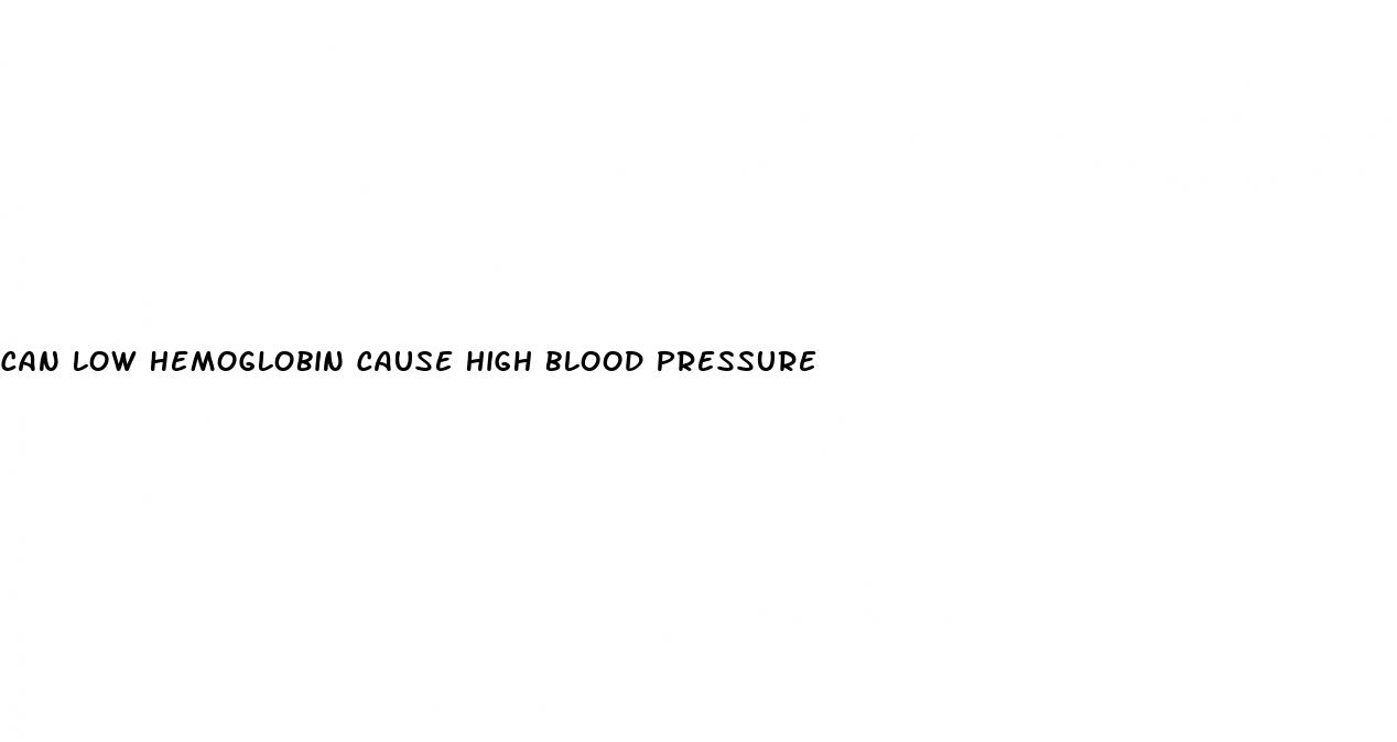can low hemoglobin cause high blood pressure