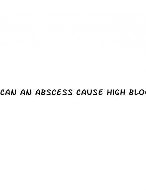 can an abscess cause high blood pressure