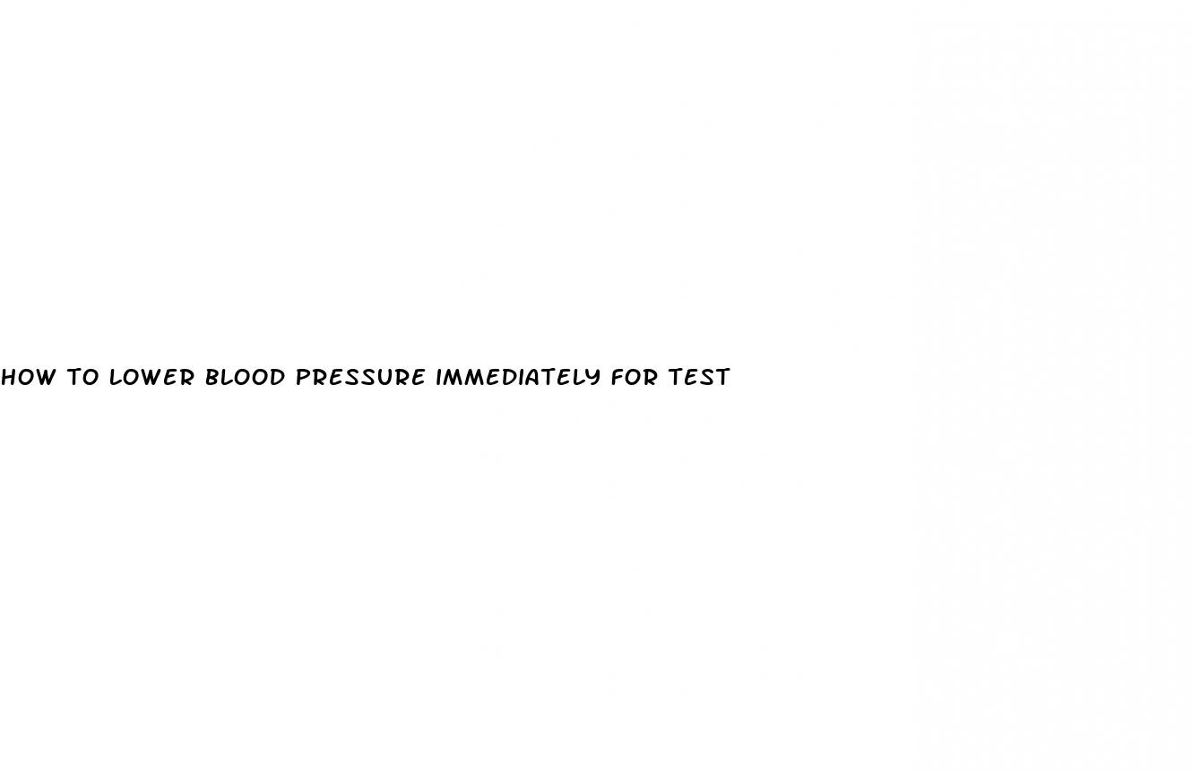 how to lower blood pressure immediately for test