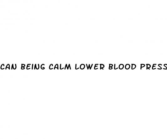 can being calm lower blood pressure
