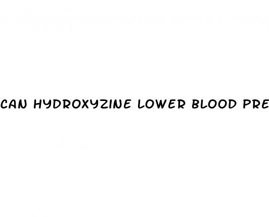 can hydroxyzine lower blood pressure