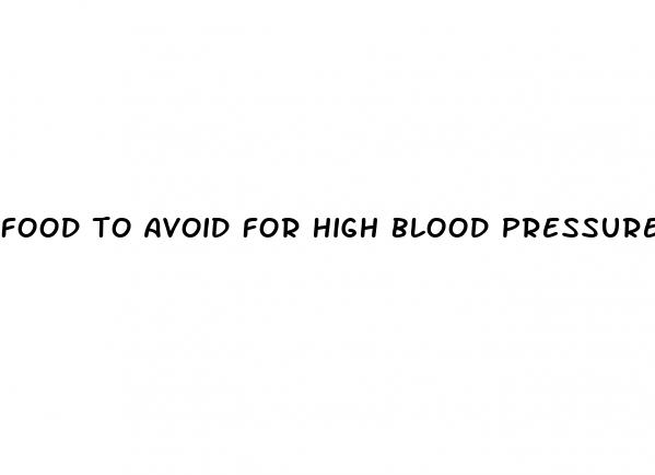 food to avoid for high blood pressure