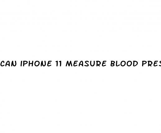 can iphone 11 measure blood pressure
