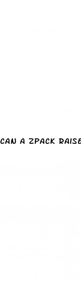 can a zpack raise your blood pressure