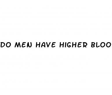 do men have higher blood pressure