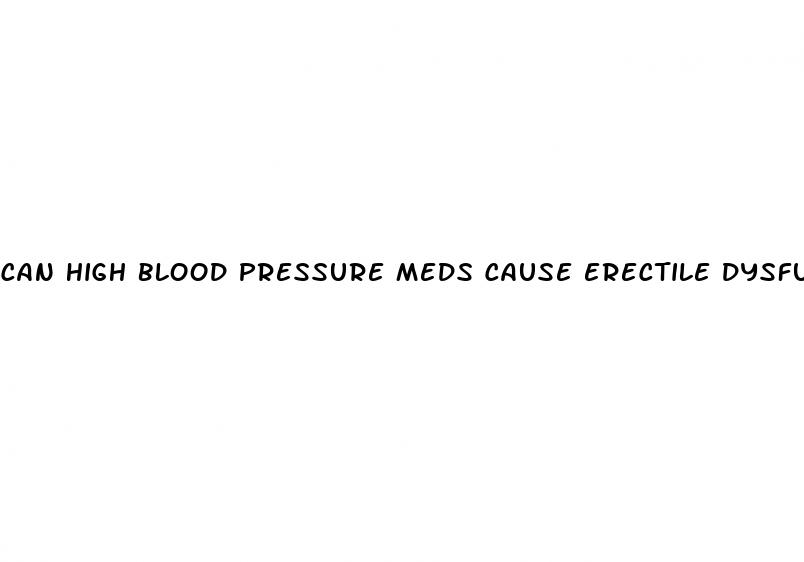can high blood pressure meds cause erectile dysfunction