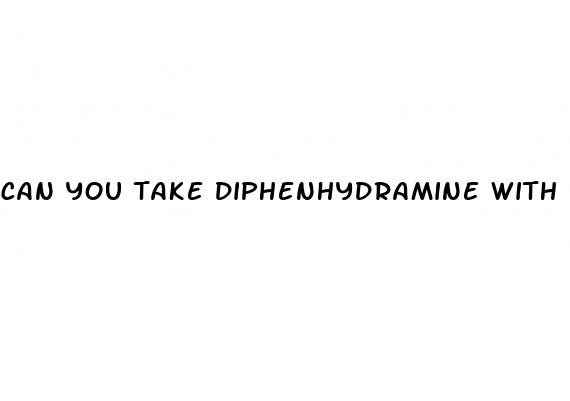can you take diphenhydramine with high blood pressure
