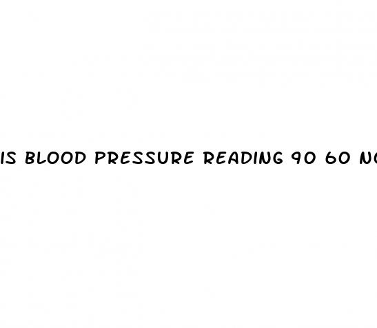is blood pressure reading 90 60 normal