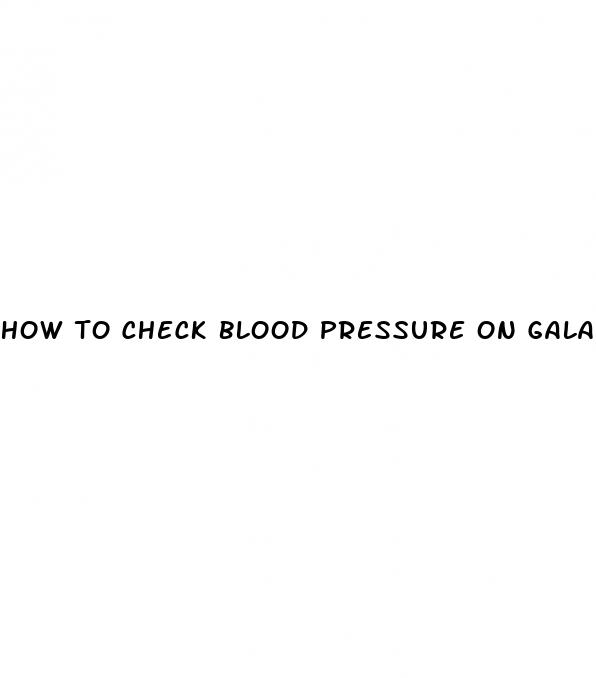 how to check blood pressure on galaxy watch 4