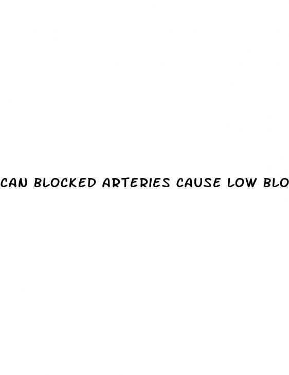 can blocked arteries cause low blood pressure