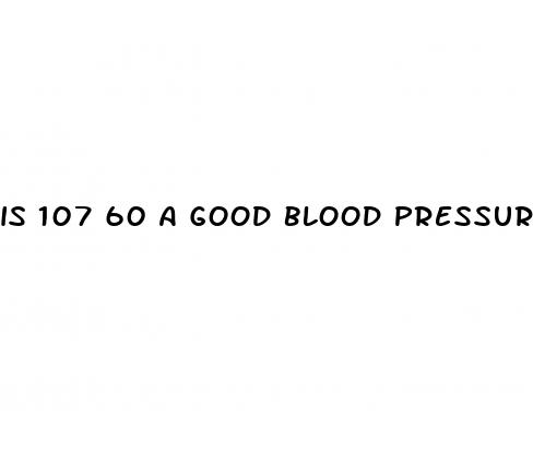 is 107 60 a good blood pressure