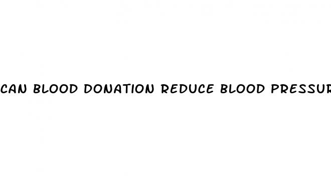 can blood donation reduce blood pressure