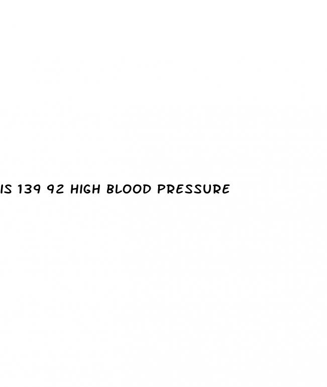 is 139 92 high blood pressure