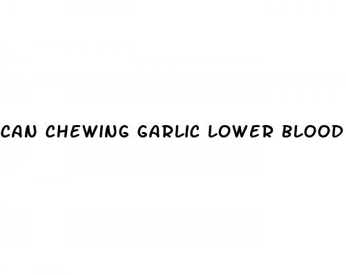 can chewing garlic lower blood pressure