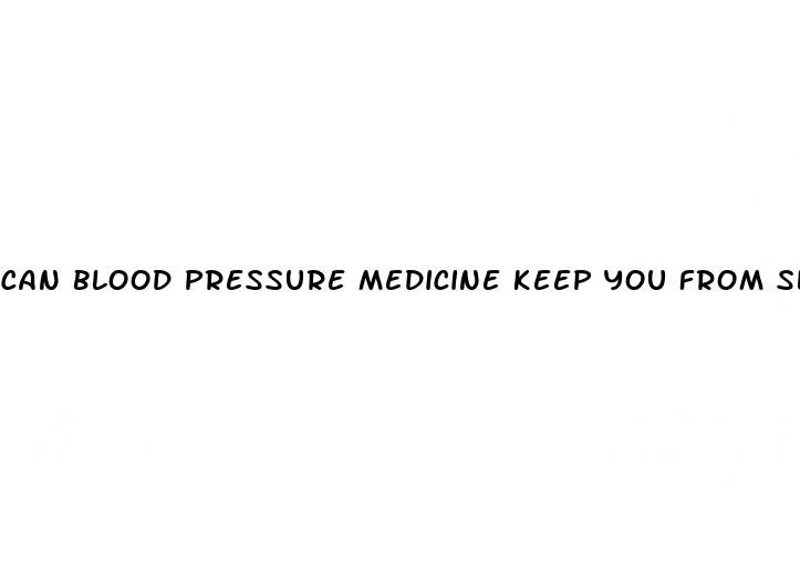 can blood pressure medicine keep you from sleeping