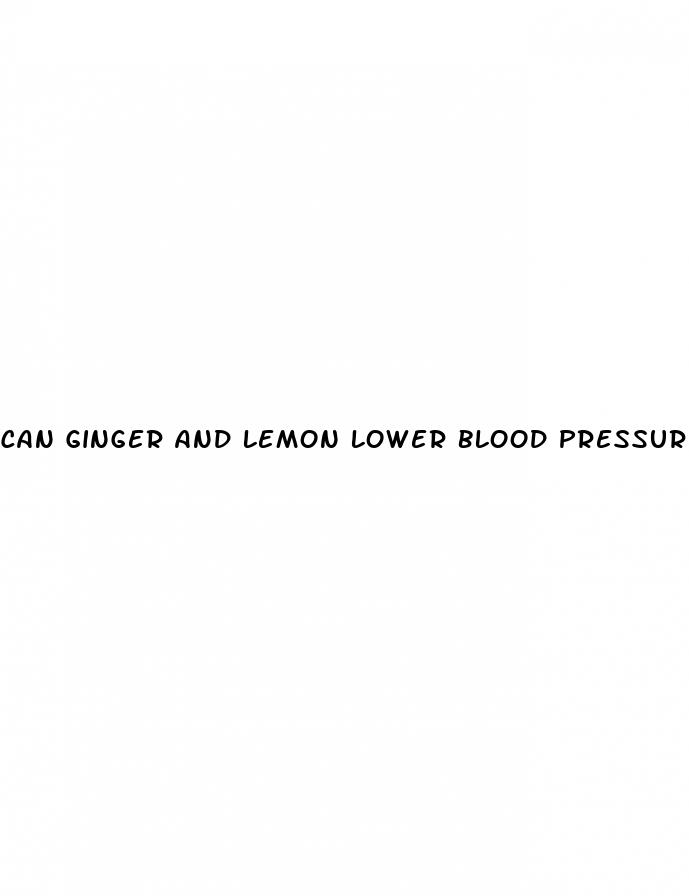 can ginger and lemon lower blood pressure