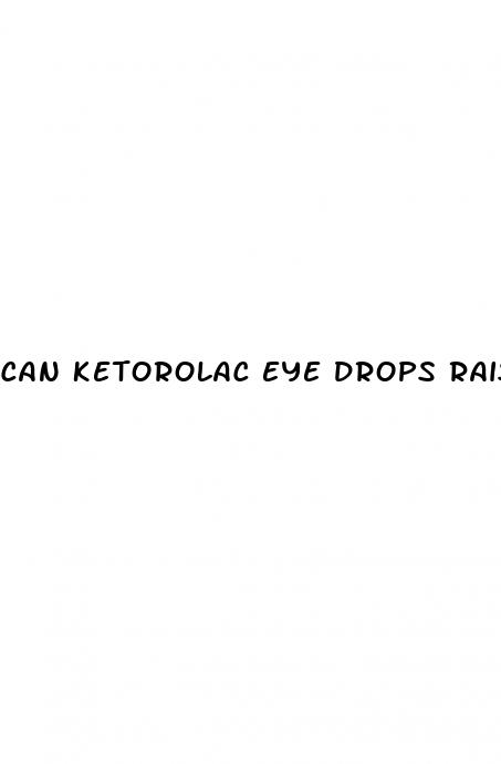 can ketorolac eye drops raise blood pressure