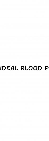 ideal blood pressure is