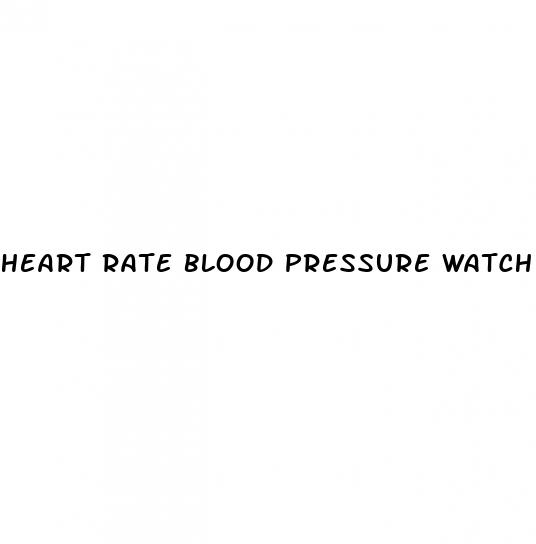 heart rate blood pressure watch