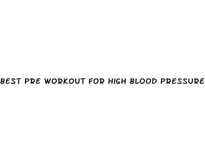 best pre workout for high blood pressure