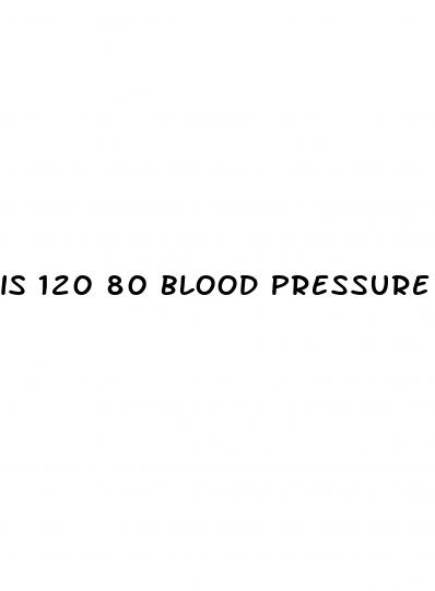 is 120 80 blood pressure normal