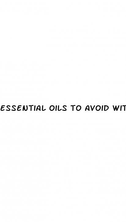 essential oils to avoid with high blood pressure