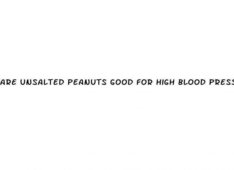 are unsalted peanuts good for high blood pressure