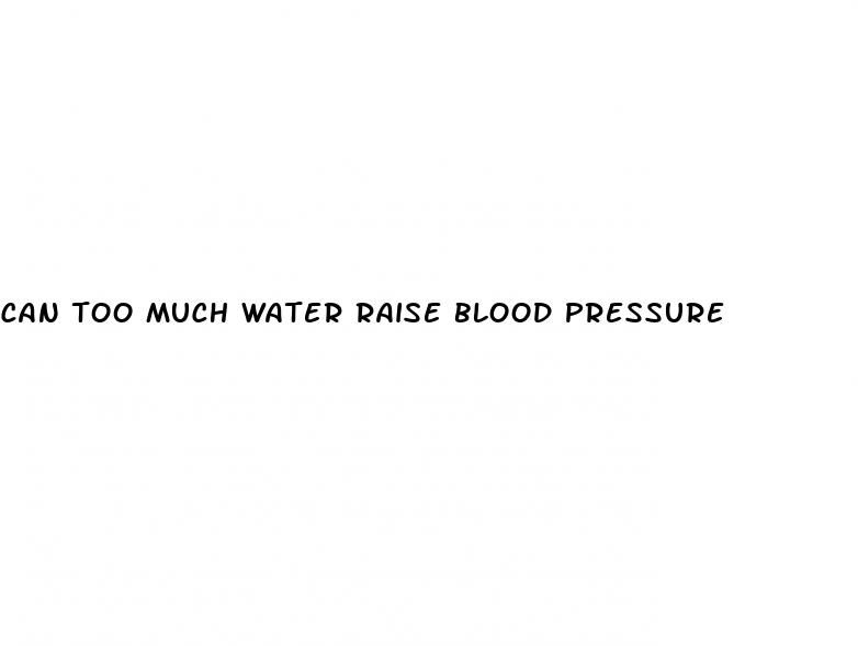 can too much water raise blood pressure